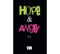 Hope & Anger VI