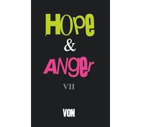 Hope & Anger VII