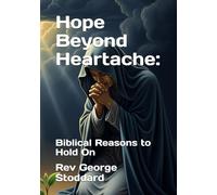 Hope Beyond Heartache:: Biblical Reasons to Hold On