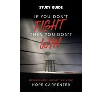 Hope Carpenter If You Don't Fight Then You Don't Win Study Guide (Tascabile)
