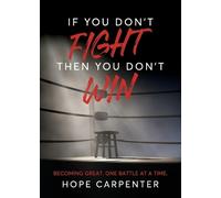 Hope Carpenter If You Don't Fight Then You Don't Win (Tascabile)