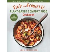 Hope Comerford Fix-It and Forget-It Plant-Based Comfort Food Cookboo (Tascabile)