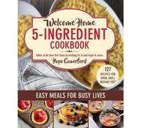 Hope Comerford Welcome Home 5-Ingredient Cookbook (Tascabile) Welcome Home