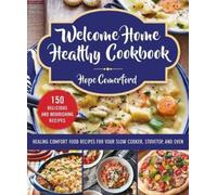 Hope Comerford Welcome Home Healthy Cookbook (Tascabile) Welcome Home