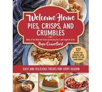 Hope Comerford Welcome Home Pies, Crisps, and Crumbles (Tascabile) Welcome Home