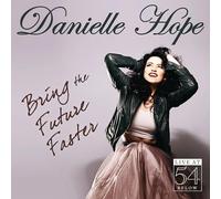 Hope, Danielle - Bring The Future Faster: Live At 54 Below