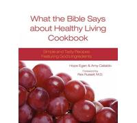 Hope Egan Amy Catal What the Bible Says about Healthy Living Cookbo (Tascabile)