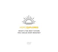 Hope Explored: What's the Best Future You Could Ever Imagine?