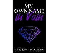 Hope & Faith Lovejoy My Own Name in Vain (Copertina rigida)