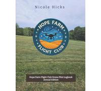 Hope Farm Flight Club Drone Pilot Logbook: Annual Edition