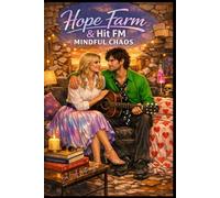 Hope Farm & Hit FM: Mindful Chaos