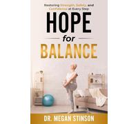 Hope for Balance: Restoring Strength, Safety, and Confidence at Every Step