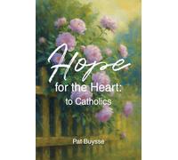 Hope for the Heart: to Catholics