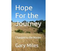 Hope For the Journey: Changed by the Master