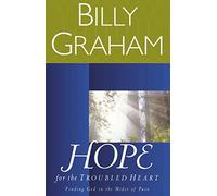 Hope for the Troubled Heart: Finding God in the Midst of Pain