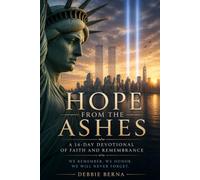 Hope From the Ashes: A 30-Day Journey of Faith and Remembrance: A Devotional Study about September 11, 2001
