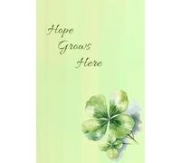 Hope Grows Here: A Beautiful Hardcover Journal for Reflection, Gratitude & Everyday Thoughts