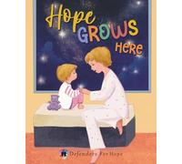 Hope Grows Here: A comforting story for children who’ve had to start over somewhere safe