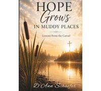 Hope Grows in Muddy Places: Lessons from the Cattail