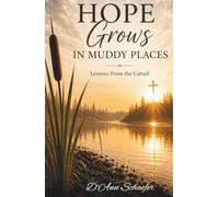 Hope Grows in Muddy Places: Lessons From the Cattail