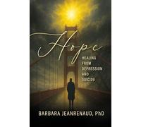 Hope: Healing from Depression and Suicide