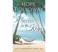 Hope Holloway A Secret in the Keys (Tascabile) Coconut Key
