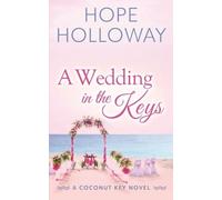 Hope Holloway A Wedding in the Keys (Tascabile) Coconut Key