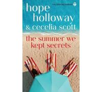 Hope Holloway Cecelia Scott The Summer We Kept Secrets (Tascabile)