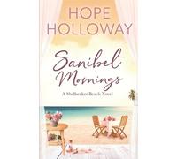 Hope Holloway Sanibel Mornings (Tascabile) Shellseeker Beach