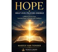 Hope: HOW OUR PRAYERS EMERGE A Journey from Reading Prayers to Praying from the Heart