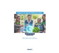 Hope in an Age of Disillusionment: Workbook Edition