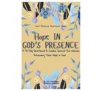 Hope In God's Presence: A 30-Day Devotional & Guided Journal for Women Renewing Their Hope in God