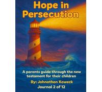 Hope in Persecution: A KJV New Testament Journey for parents and their children
