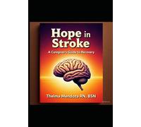 Hope in Stroke: A Caregiver's Guide to Recovery