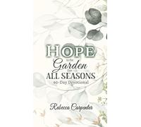 Hope in the Garden for All Season: 90-Day Devotional