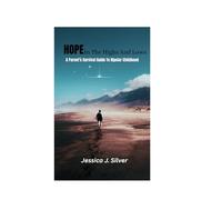 Hope in the highs and lows: A Parent's survival guide to bipolar "