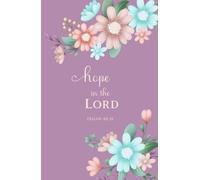 Hope in the Lord - Isaiah 40:31: Inspirational Bible Journal Notebook Diary With 100 Scripture Verses | Christian Gifts For Women and Teen Girls | Compact Handy Size
