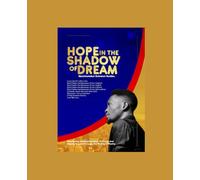 HOPE IN THE SHADOW OF DREAM