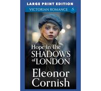 Hope in the Shadows of London: LARGE PRINT EDITION