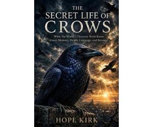 Hope Kirk The Secret Life of Crows (Tascabile)