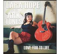 Lara Hope and the Ark-Tones Love You to Life (Vinyl LP) 12" Album