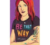Hope Larson Be That Way (Copertina rigida)