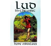 Hope Mirrlees Lud-in-the-Mist by Hope Mirrlees, Fiction, Epic (Copertina rigida)