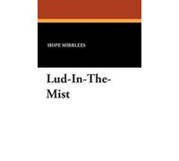 Hope Mirrlees Lud-In-The-Mist (Tascabile)