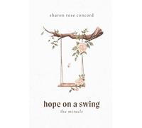 Hope on a Swing: The Miracle