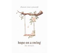 Hope on a Swing: The Miracle