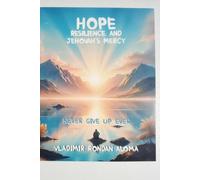HOPE, RESILIENCE, AND JEHOVAH'S MERCY: NEVER GIVE UP EVER
