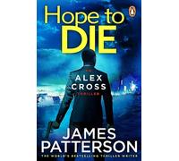 Hope to Die: (Alex Cross 22)