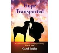 Hope Transported: A Novel about Searching, Belonging and Finding a Forever Home