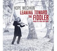 Wechkin, Hope - Leaning Toward The Fiddler: Music For Voice & Viol